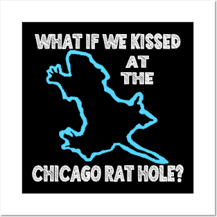 What if we kissed at the Chicago Rat Hole? Posters and Art